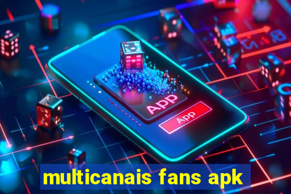 multicanais fans apk